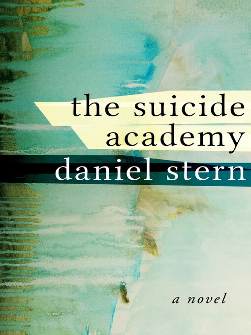 Title details for Suicide Academy by Daniel Stern - Available
